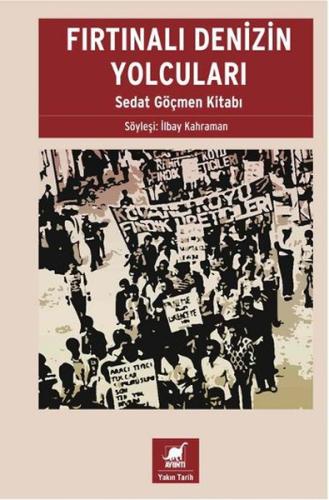 Fırtınalı Denizin Yolcuları - Sedat Göçmen Kitabı İlbay Kahraman