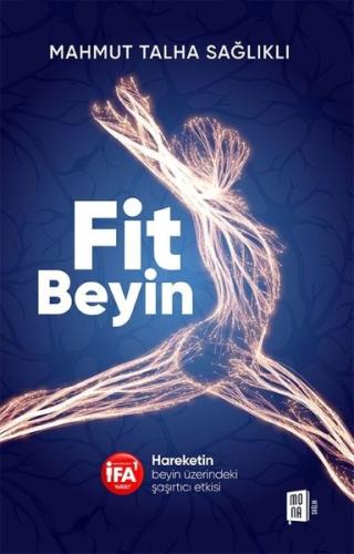 Fit Beyin - Hareketin Beyin Üzerindeki Şaşırtıcı Etkisi Mahmut Talha S