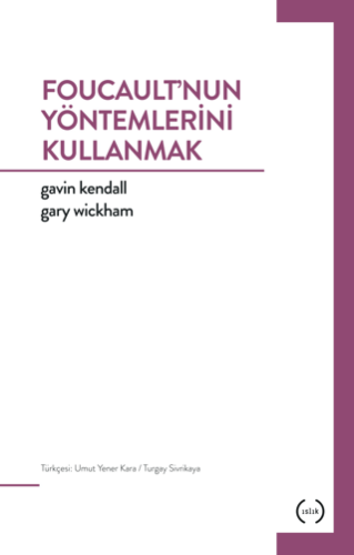 Foucault'nun Yöntemlerini Kullanmak Gavin Kendall