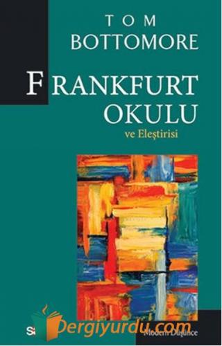 Frankfurt Okulu ve Eleştrisi Tom Bottomore