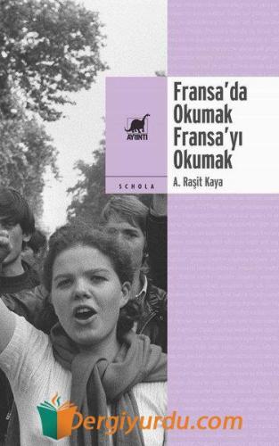 Fransa'da Okumak Fransa'yı Okumak A. Raşit Kaya