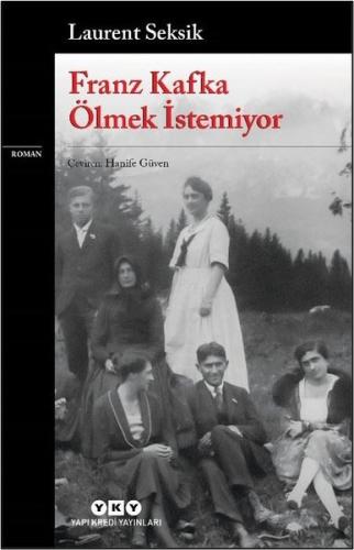 Franz Kafka Ölmek İstemiyor Laurent Seksik