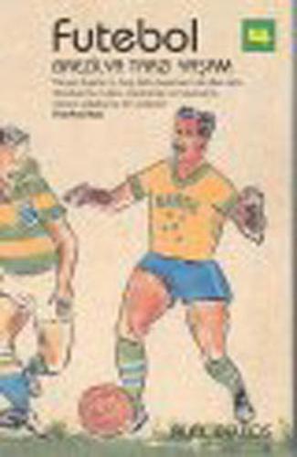 Futebol-Brezilya Tarzı Yaşam Alex Bellos