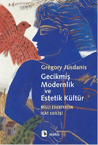 Gecikmiş Modernlik ve Estetik Kültür Fred Pearce