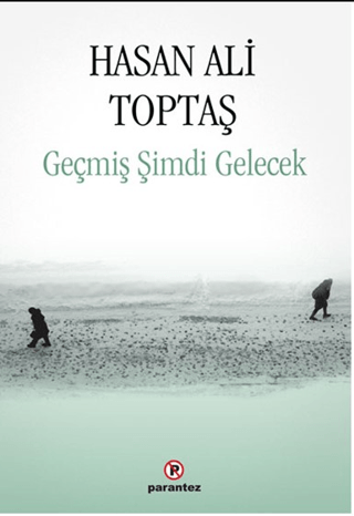 Geçmiş Şimdi Gelecek