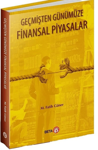 Geçmişten Günümüze Finansal Piyasalar M. Fatih Güner