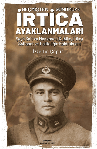 Geçmişten Günümüze İrtica Ayaklanmaları İzzettin Çopur