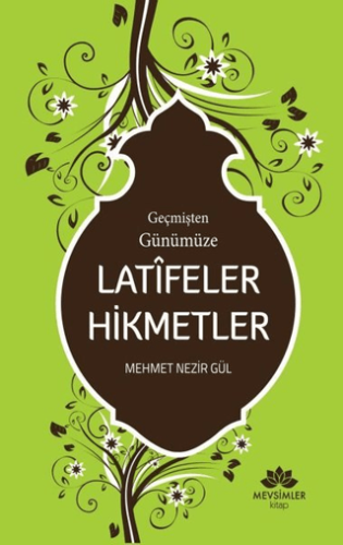 Geçmişten Günümüze Latifeler Hikmetler Vildan Serin