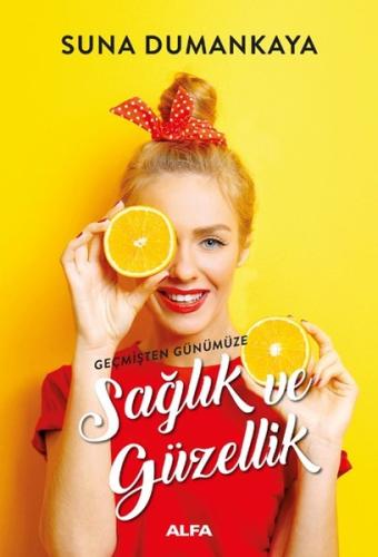 Geçmişten Günümüze Sağlık ve Güzellik Suna Dumankaya