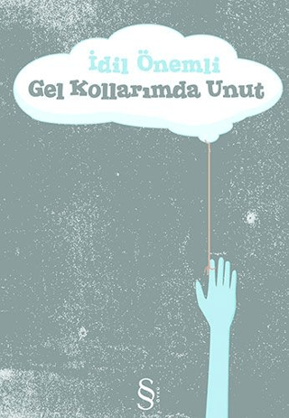 Gel Kollarımda Unut