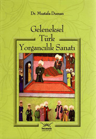 Geleneksel Türk Yorgancılık Sanatı (Ciltli)