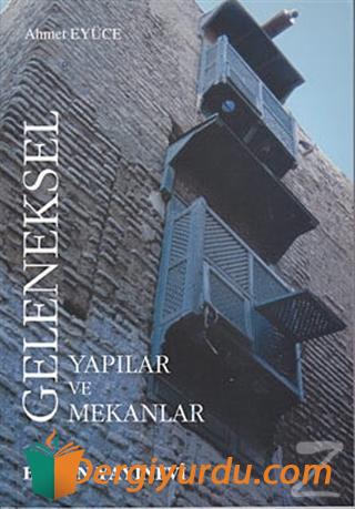 Geleneksel Yapılar ve Mekânlar