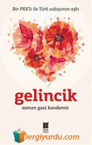 Gelincik - Bir PKK'lı ile Türk Subayının Aşkı Osman Gazi Kandemir