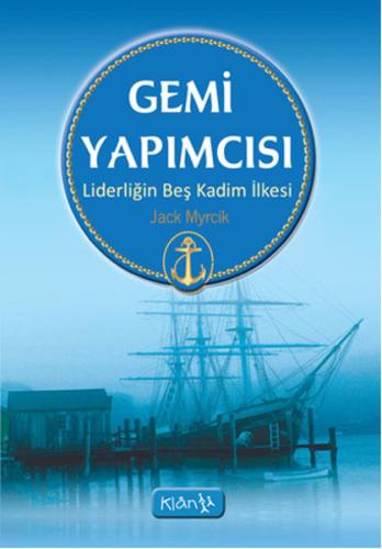 Gemi Yapımcısı - Liderliğin Beş Kadim İlkesi Selim Yalçıner