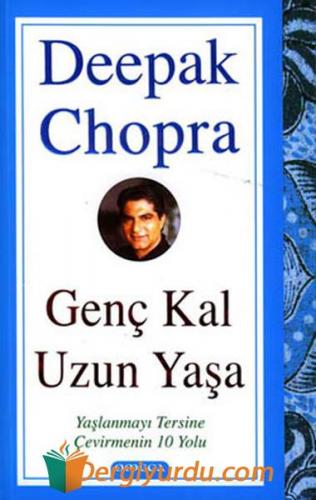 Genç Kal Uzun Yaşa Deepak Chopra