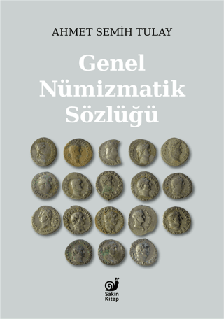 Genel Nümizmatik Sözlüğü Ahmet Semih Tulay