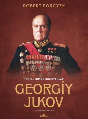 Georgiy Jukov - Osprey Büyük Komutanlar Robert Forcyzk