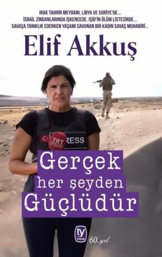Gerçek Her Şeyden Güçlüdür Elif Akkuş