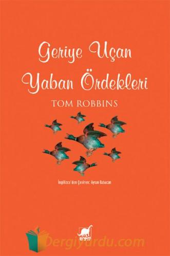 Geriye Uçan Yaban Ördekleri Tom Robbins