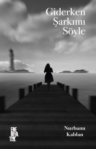 Giderken Şarkımı Söyle Nurbanu Kablan