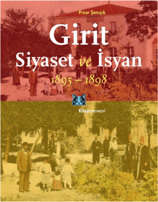 Girit, Siyaset ve İsyan 1895-1898 Pınar Şenışık