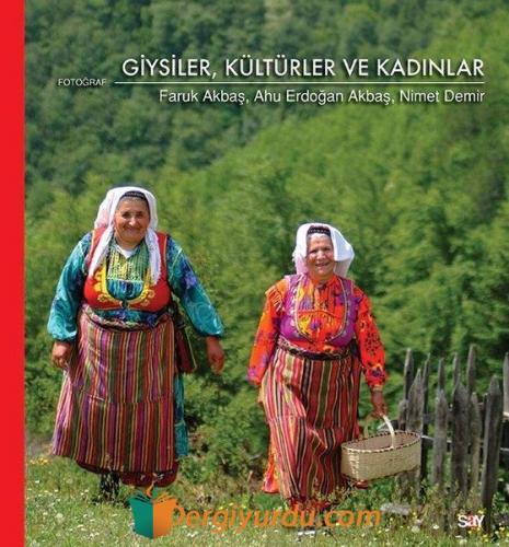 Giysiler, Kültürler ve Kadınlar Faruk Akbaş