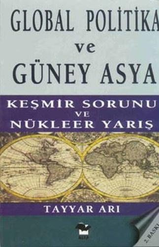 Global Politika ve Güney Asya Keşmir Sorunu ve Nükleer Yarış Tayyar Ar Global Politika ve Güney Asya Keşmir Sorunu ve Nükleer Yarış Tayyar Ar