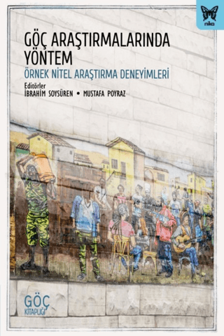 Göç Araştırmalarında Yöntem: Örnek Nitel Araştırma Deneyimleri