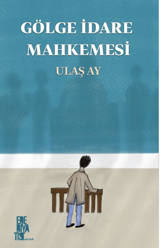 Gölge İdare Mahkemesi Ulaş Ay