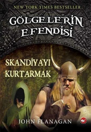 Gölgelerin Efendisi 4 - Skandiya'yı Kurtarmak John Flanagan