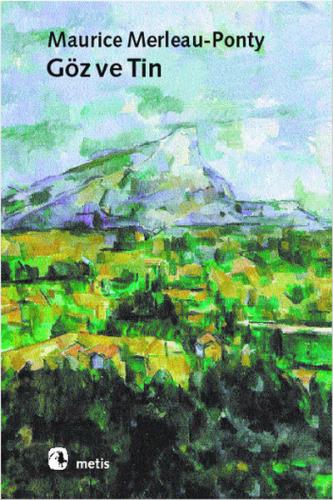 Göz ve Tin Maurice Merleau- Ponty