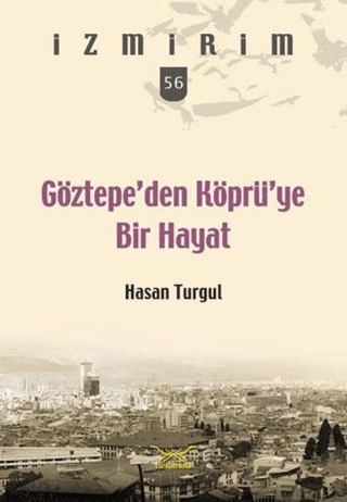 Göztepe'den Köprü'ye Bir Hayat Hasan Turgul