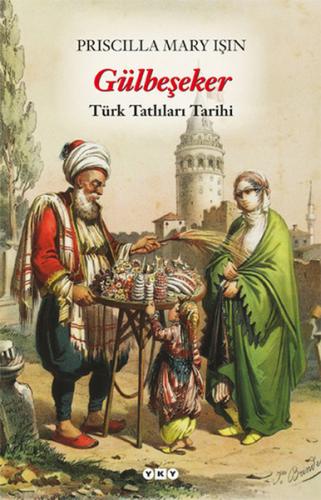 Gülbeşeker-Türk Tatlıları Tarihi Tarik Minkari