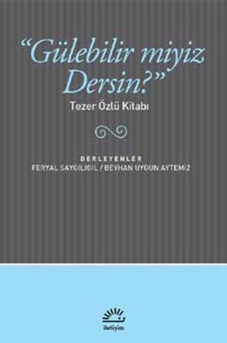 Gülebilir Miyiz Dersin?