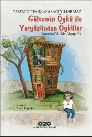 Gülsemin Öykü ile Yeryüzünden Öyküler - İstanbul'da Bir Ahşap Ev Yasem