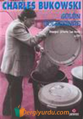 Gülün Gölgesinde Charles Bukowski