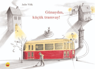 Günaydın, Küçük Tramvay! Julie Völk