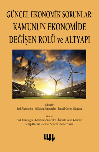 Güncel Ekonomik Sorunlar: Kamunun Ekonomide Değişen Rolü ve Altyapı Ha