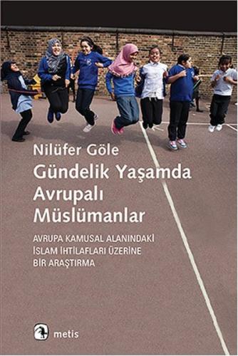 Gündelik Yaşamda Avrupalı Müslümanlar Funda Güdücü Sağır
