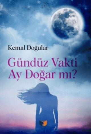 Gündüz Vakti Ay Doğar Mı? Kemal Doğular