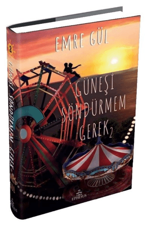 Güneşi Söndürmem Gerek 2 (Ciltli) Emre Gül