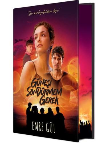 Güneşi Söndürmem Gerek - Film Özel Baskı (Ciltli) Emre Gül