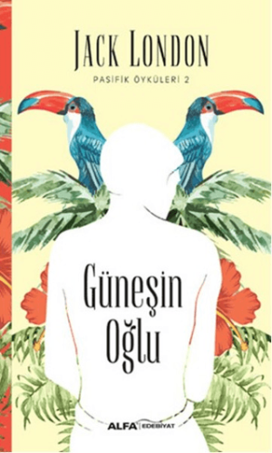 Güneşin Oğlu - Pasifik Öyküleri 2 Hanifi Şahin