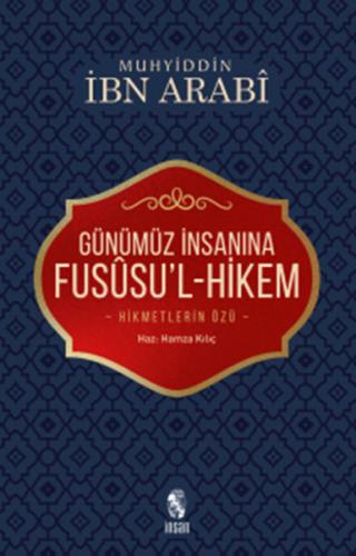 Günümüz İnsanına Fusüsu'l-Hikem Muhyiddin İbnü'l Arabi