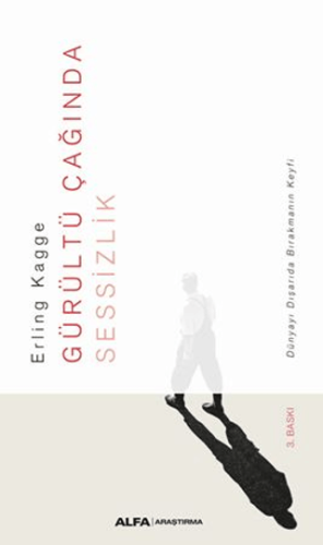 Gürültü Çağında Sessizlik