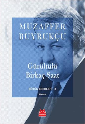 Gürültülü Birkaç Saat Muzaffer Buyrukçu