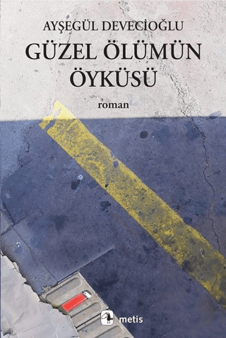 Güzel Ölümün Öyküsü Ayşegül Devecioğlu