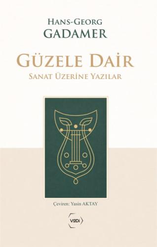 Güzele Dair - Sanat Üzerine Yazılar