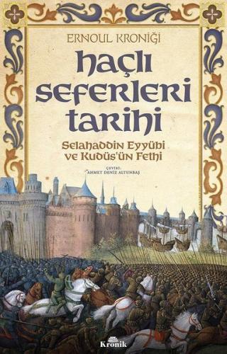 Haçlı Seferleri Tarihi-Selahaddin Eyyubi ve Kudüs'ün Fethi Ernoul