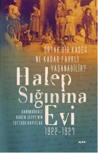 Halep Sığınma Evi 1922 -1927 Karen Jeppe